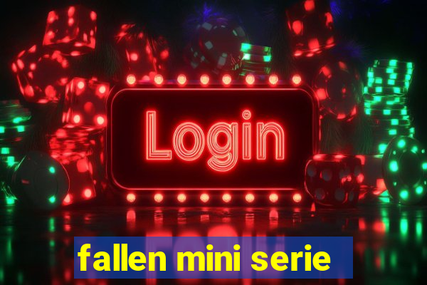 fallen mini serie